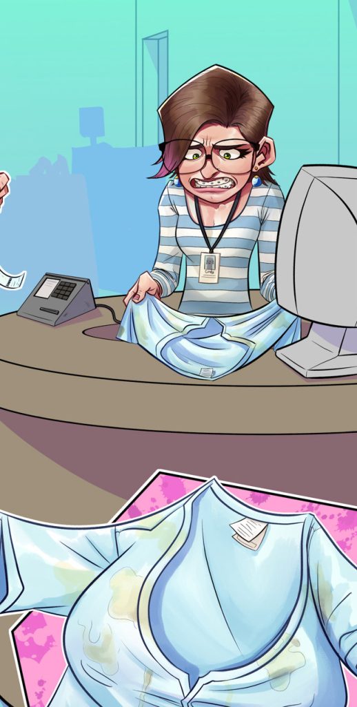You been fuckin' around, got this mess all covered in nut - Returning a used shirt by Karen